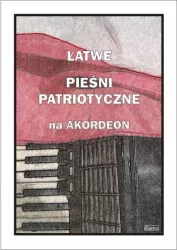 Łatwe pieśni patriotyczne na akordeon
