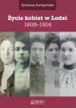 Życie kobiet w Łodzi 1908-1914 - tantis.pl