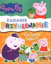 Peppa Pig. Co lubię robić? Zadanie Przyklejanie - tantis.pl