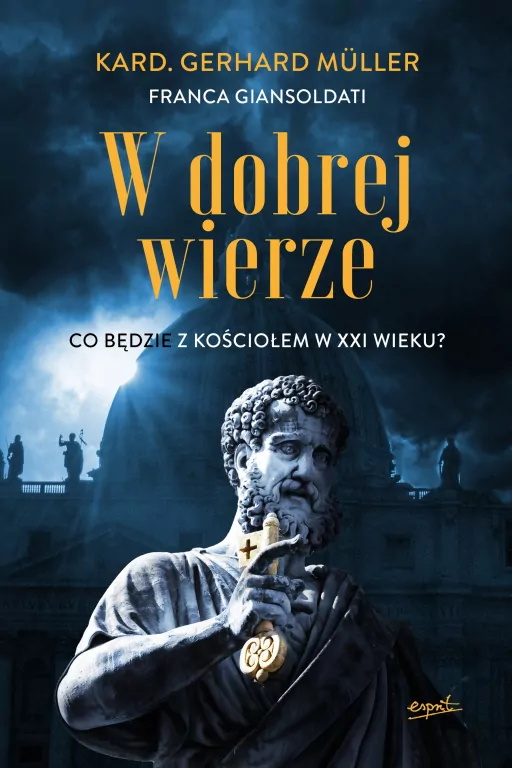 W dobrej wierze. Co będzie z Kościołem w XXI wieku? - tantis.pl