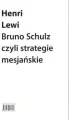 Bruno Schulz, czyli strategie mesjańskie - tantis.pl