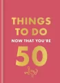 Things to Do Now That You're 50 wer. angielska - tantis.pl