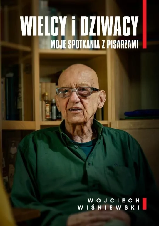 Wielcy i dziwacy. Moje spotkania z pisarzami - tantis.pl