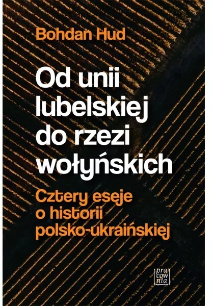 Od unii lubelskiej do rzezi wołyńskich - tantis.pl