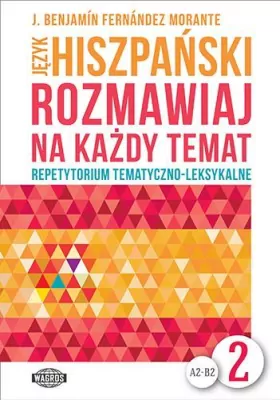 Język hiszpański. Rozmawiaj na każdy temat. A2-B2. Cz.2