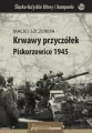 Krwawy przyczółek. Piskorzowice 1945 - tantis.pl