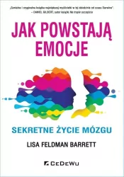 Jak powstają emocje. Sekretne życie mózgu