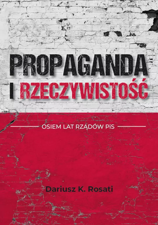 Propaganda i rzeczywistość. Osiem lat rządów PiS - tantis.pl