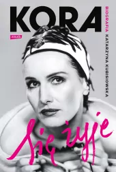 Kora. Się żyje. Biografia
