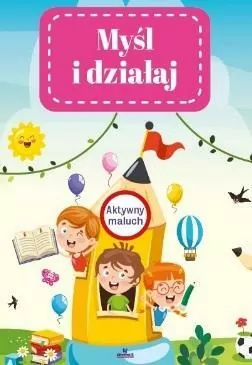 Myśl i działaj. Aktywny maluch - tantis.pl