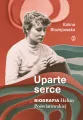 Uparte serce. Biografia Haliny Poświatowskiej - tantis.pl