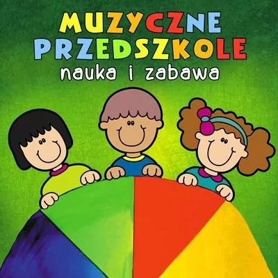 Muzyczne Przedszkole. Nauka i zabawa CD - tantis.pl