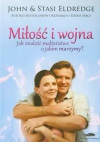 Miłość i wojna. Jak znaleźć małżeństwo o jakim marzymy - tantis.pl