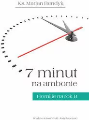 7 minut na ambonie.Homilie na rok B - tantis.pl