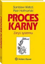 Proces karny. Zarys systemu