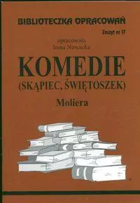 Komedie Moliera. Biblioteczka opracowań. Zeszyt nr 17 - tantis.pl