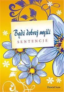 Bądź dobrej myśli - sentencje - tantis.pl