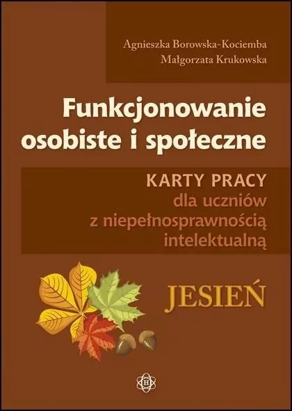 Jesień. Funkcjonowanie osobiste i społeczne. Karty pracy dla uczniów z niepełnosprawnością intelektualną - tantis.pl
