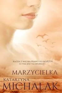 Marzycielka. Trylogia autorska. Tom 3 - tantis.pl