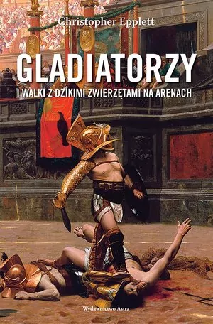 Gladiatorzy i walki z dzikimi zwierzętami na arenach - tantis.pl