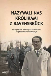 Nazywali nas królikami z Ravensbruck - tantis.pl