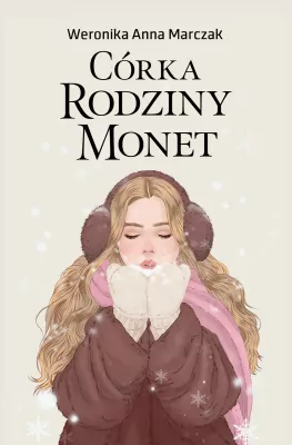 Książki dla młodzieży - Córka rodziny Monet. Rodzina Monet. Tom 3
