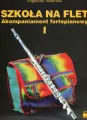 Szkoła na flet. Akompaniament fortepianowy 1 (dodruk 2021) - tantis.pl