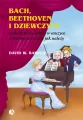 Bach, Beethoven i dziewczyny. czyli historia... - tantis.pl
