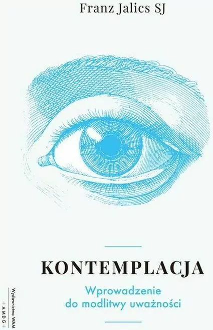 Kontemplacja. Wprowadzenie do modlitwy uważności - tantis.pl