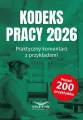 Kodeks Pracy 2026. Praktyczny komentarz.. - tantis.pl