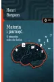 Materia i pamięć. O stosunku ciała do ducha - tantis.pl