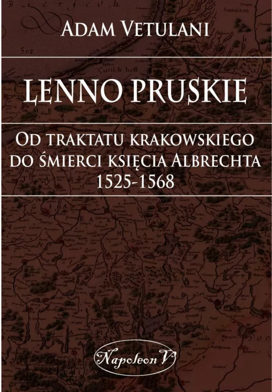 Lenno pruskie. Od traktatu krakowskiego do... - tantis.pl