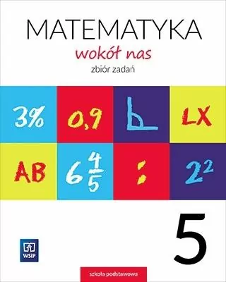 Matematyka Wokół nas. Klasa 5. Szkoła podstawowa. Zbiór zadań - tantis.pl