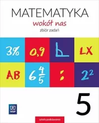 Matematyka Wokół nas. Klasa 5. Szkoła podstawowa. Zbiór zadań