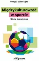 Międzykulturowość w sporcie. Ujęcie teoretyczne - tantis.pl
