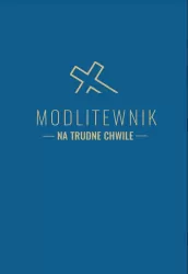 Modlitewnik na trudne chwile