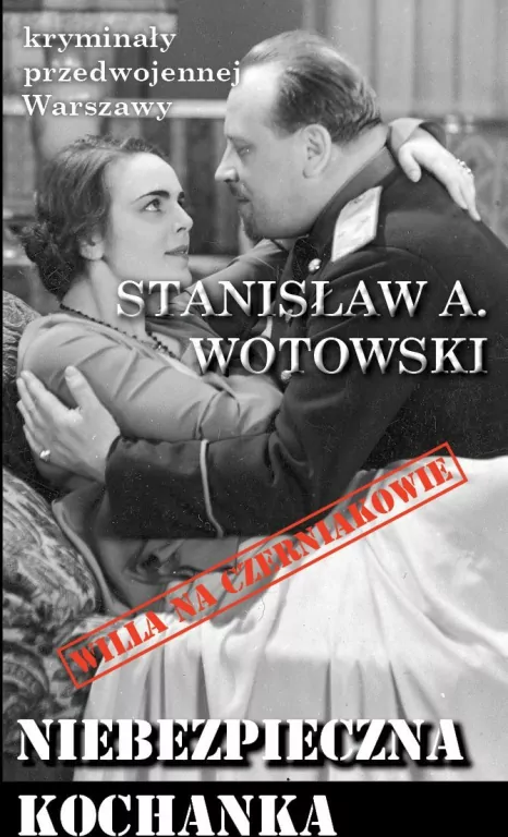 Kryminały przedwojennej Warszawy. Niebezpieczna kochanka - tantis.pl