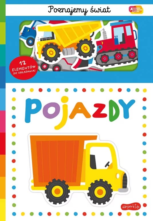 Pojazdy. Akademia Mądrego Dziecka. Poznajemy świat. - tantis.pl