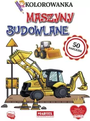 Kolorowanka z naklejkami. Maszyny budowlane