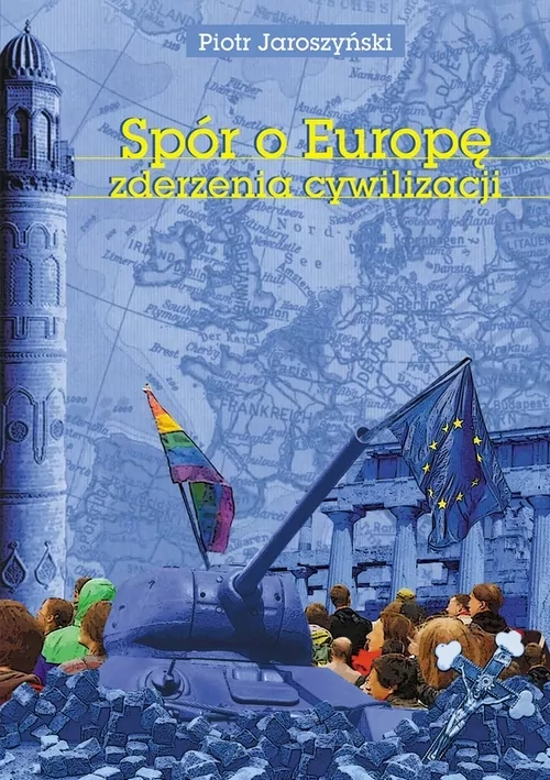 Spór o Europę. Zderzenia cywilizacji - tantis.pl