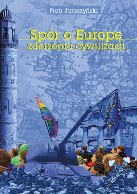 Spór o Europę. Zderzenia cywilizacji