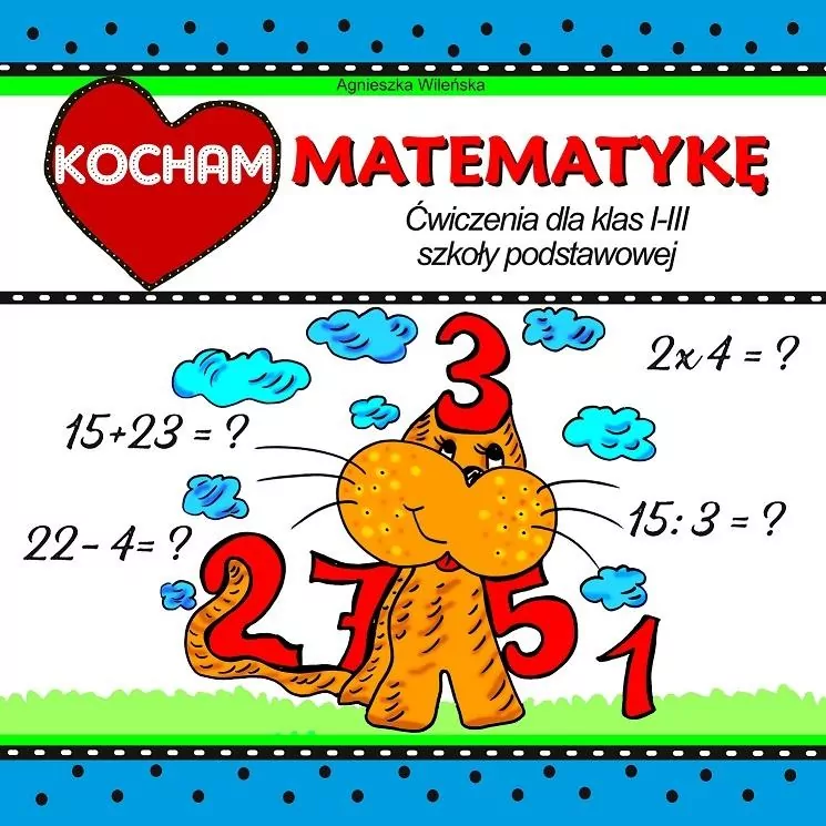 Kocham matematykę. Ćwiczenia dla klas I-III szkoły podstawowej - tantis.pl