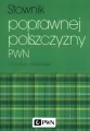 Słownik poprawnej polszczyzny PWN - tantis.pl