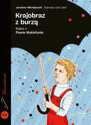 Krajobraz z burzą. Bajka o Pawle Mykietynie