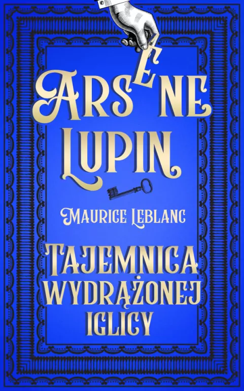 Tajemnica wydrążonej iglicy. Arsene Lupin. Tom 3 - tantis.pl