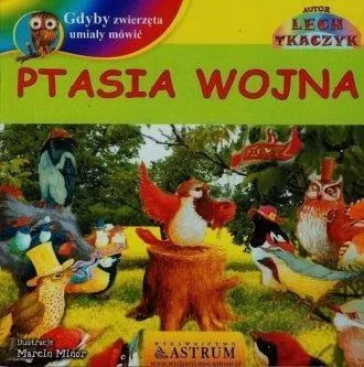 Ptasia wojna. Gdyby zwierzęta umiały mówić +CD - tantis.pl