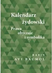 Kalendarz żydowski. Prawa, obyczaje i symbolika