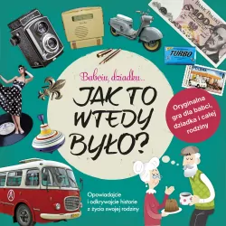 Babciu, dziadku, jak to wtedy było?