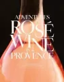 Adventures in Rose Wine in Provence - tantis.pl