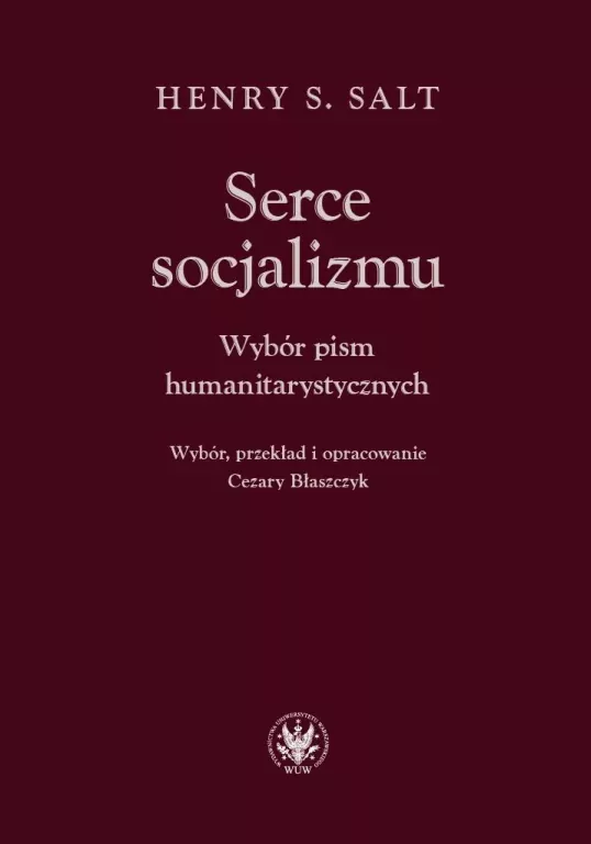 Serce socjalizmu. Wybór pism humanitarystycznych - tantis.pl